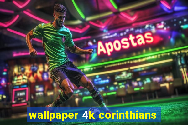 wallpaper 4k corinthians